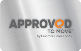 Approved To Move By Embrace Home Loans