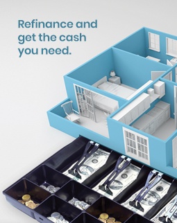 Refinance and get the cash you need